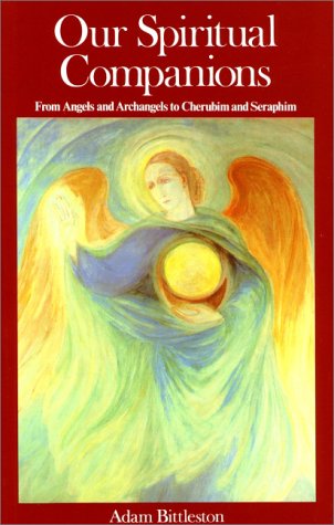 Our Spiritual Companions : From Angels and Archangels to Cherubim and Seraphim - 292