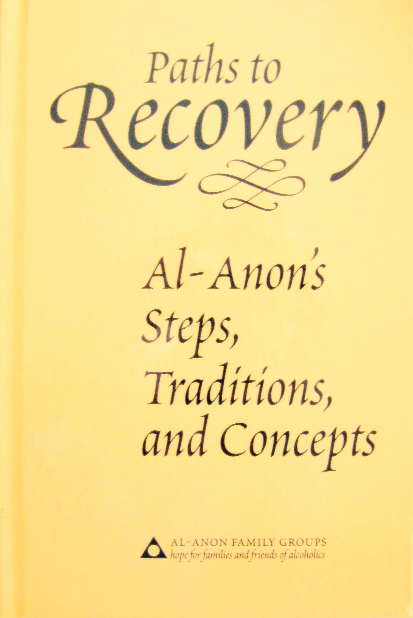 Paths to Recovery: Al-Anon's Steps, Traditions and Concepts - 5306