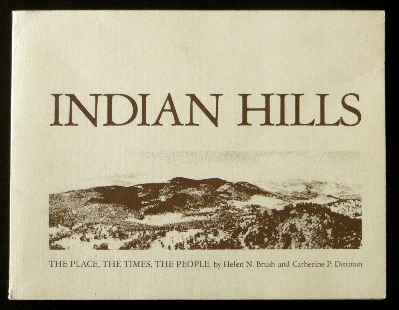 Indian Hills: The Place, The Times, The People