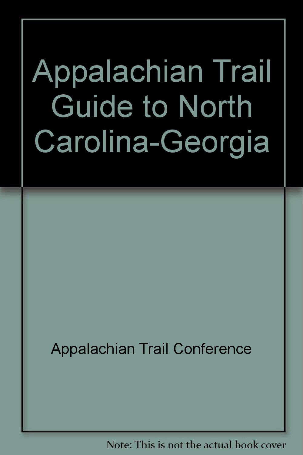 Appalachian Trail Guide to North Carolina-Georgia (Appalachian Trail Guides)