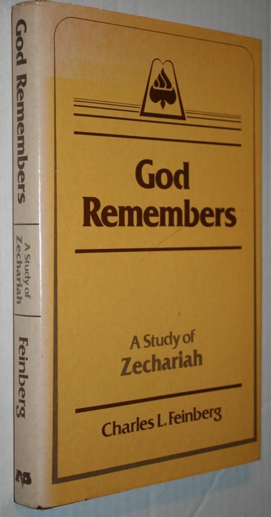 God Remembers: A Study of Zechariah