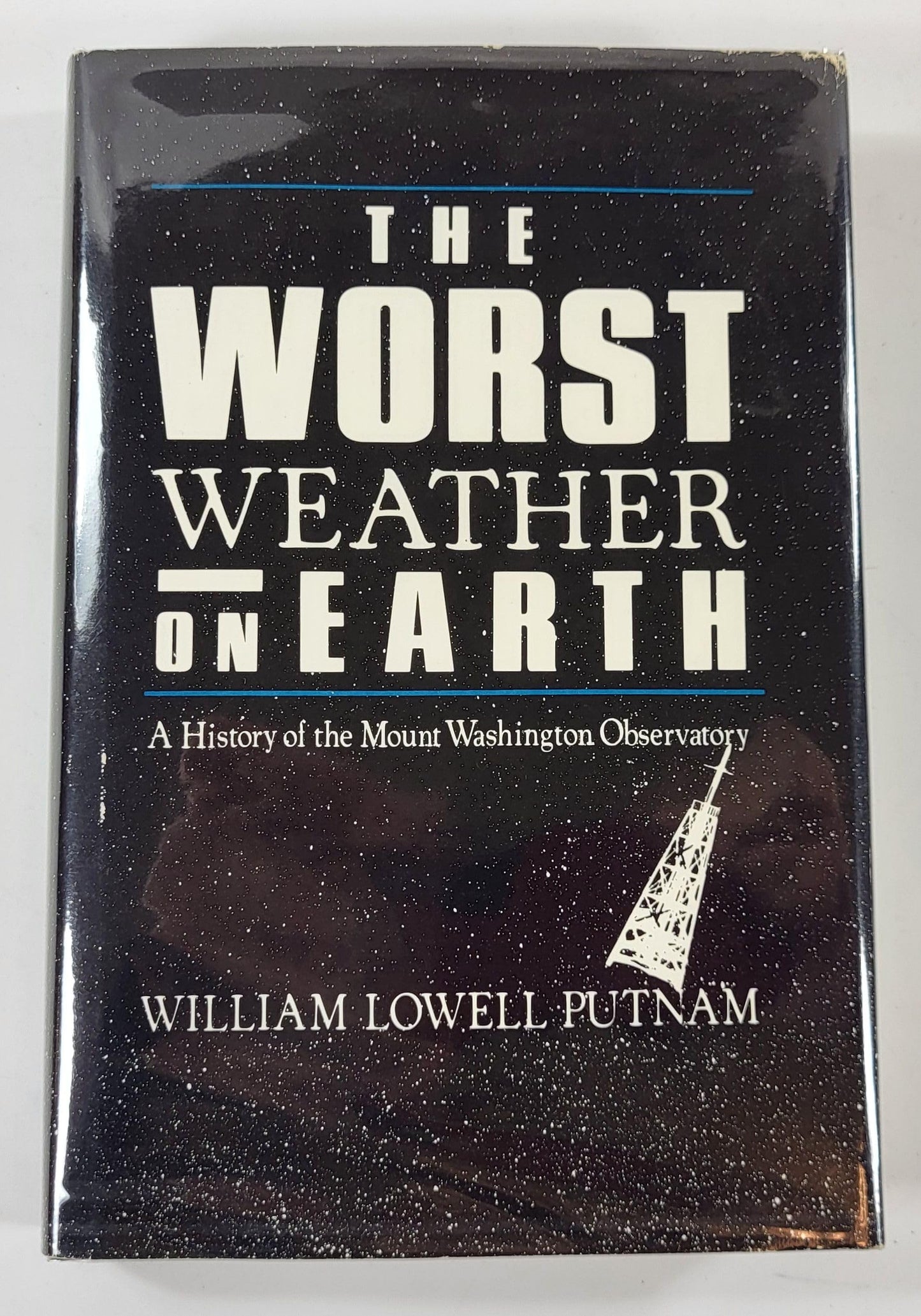 The Worst Weather on Earth: A History of Mount Washington Observatory