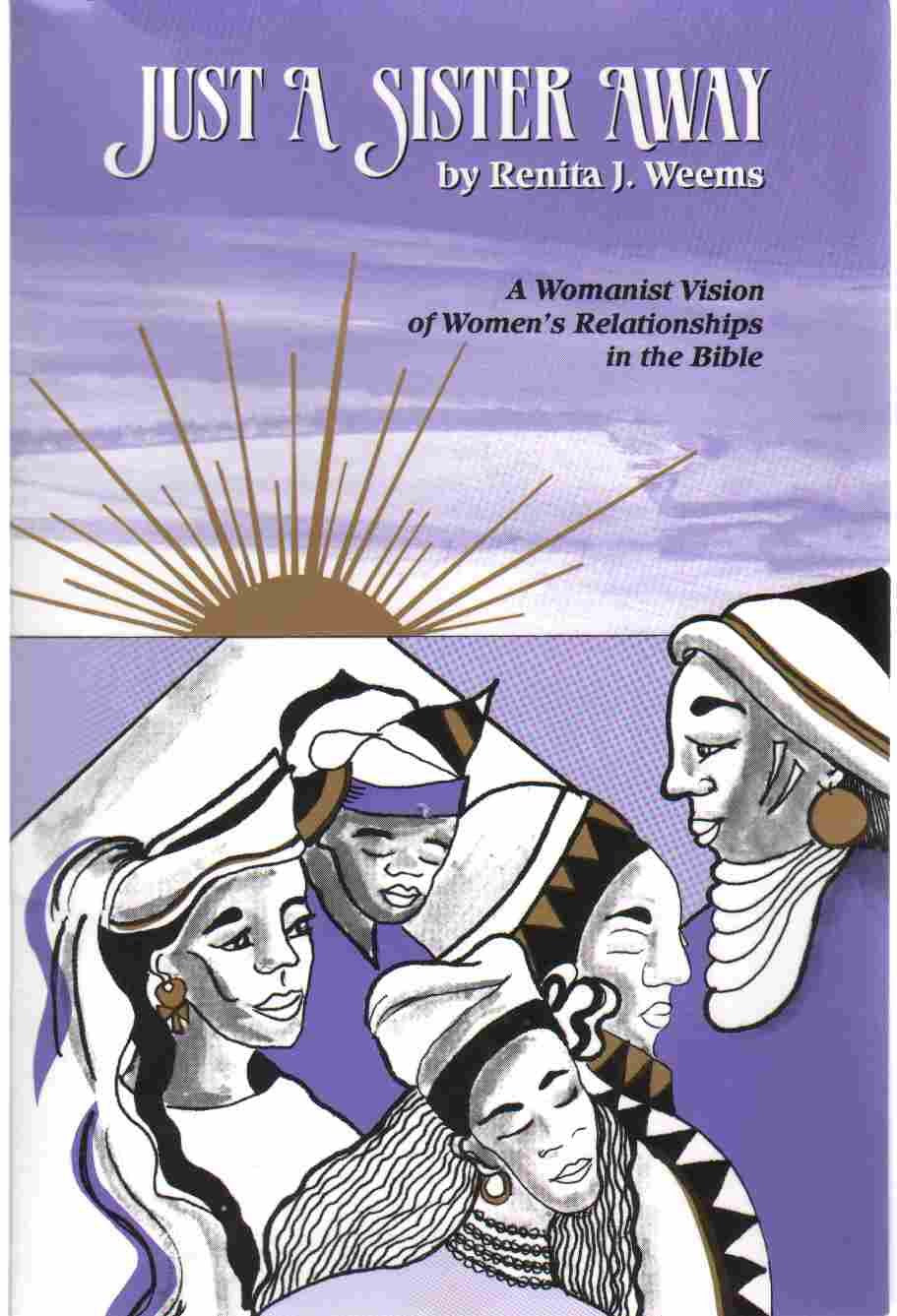 Just a Sister Away: A Womanist Vision of Women's Relationships in the Bible