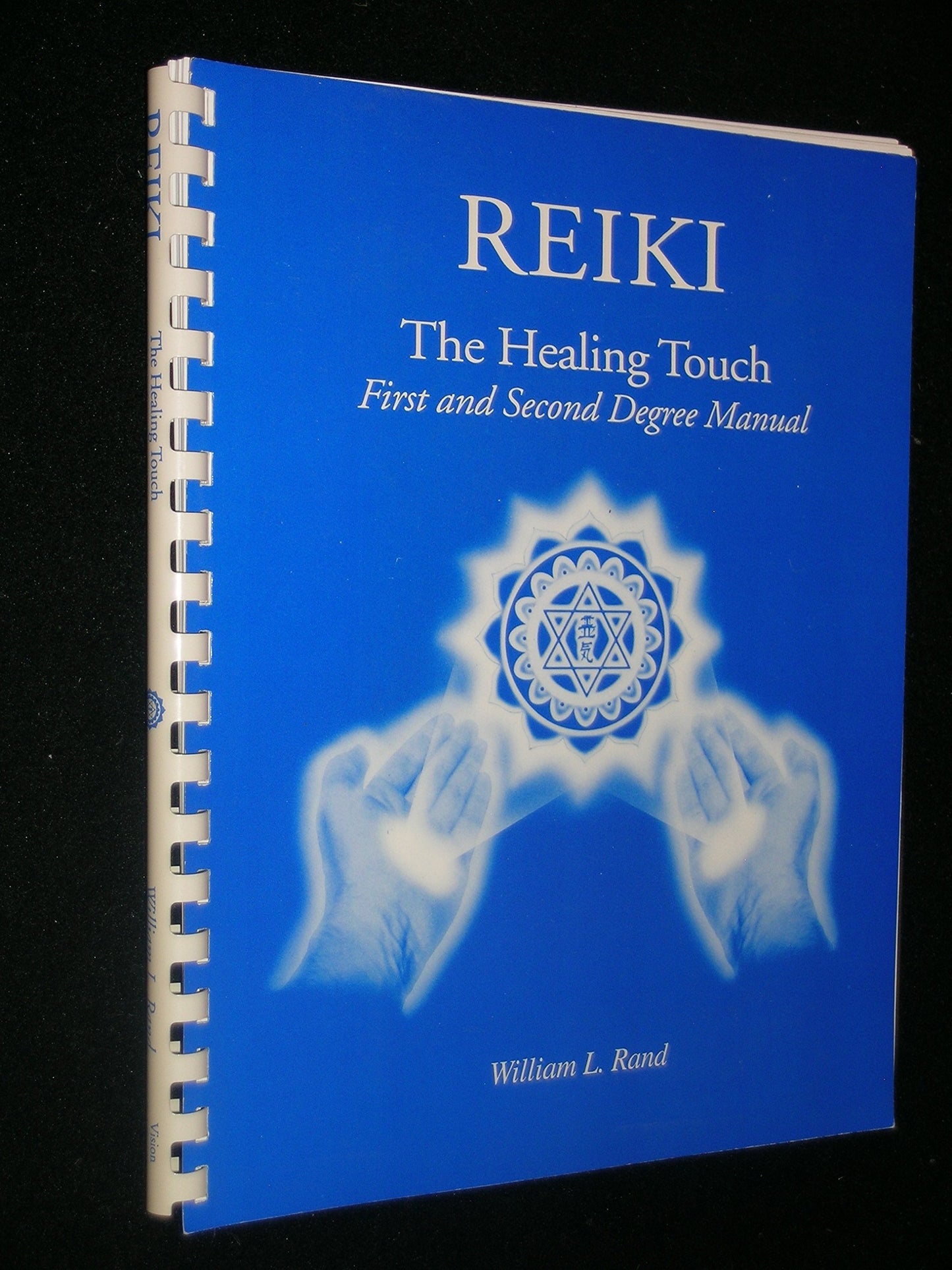 Reiki: The Healing Touch- First and Second Degree Manual, Revised and Expanded Edition