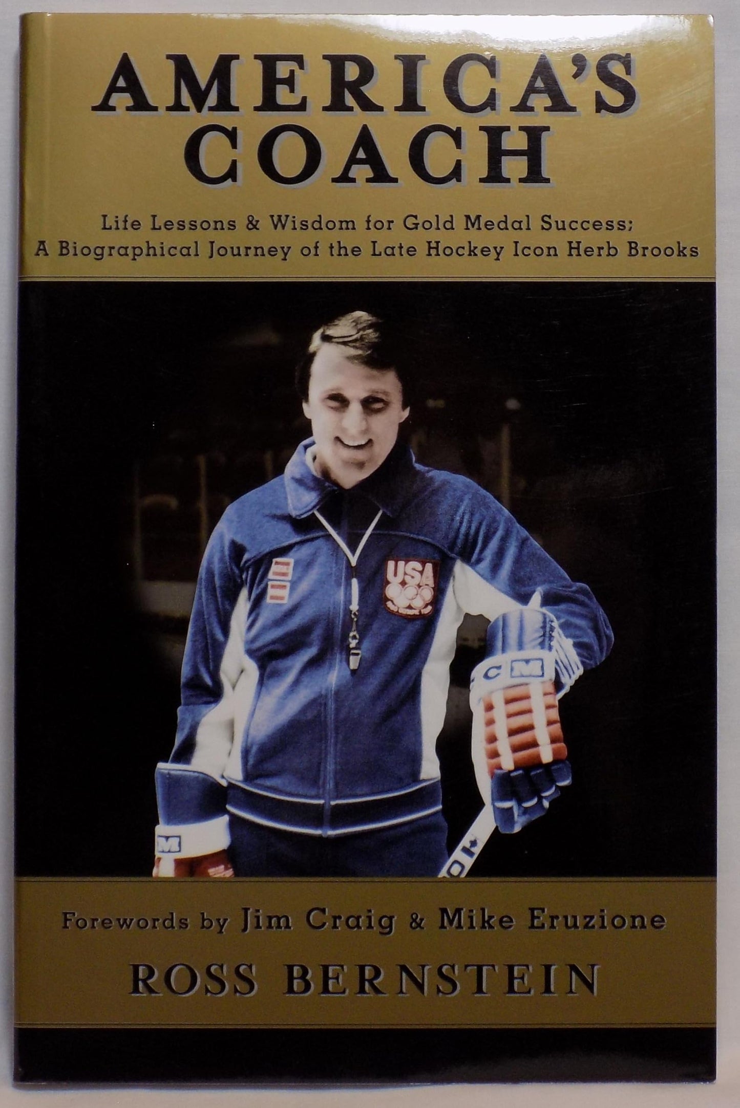 America's Coach: Life Lessons & Wisdom for Gold Medal Success: A Biographical Journey of the Late Hockey Icon Herb Brooks - 8667