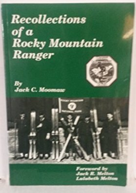 Recollections of a Rocky Mountain ranger by Jack C. Moomaw - 1063