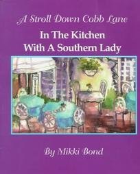 A Stroll Down Cobb Lane: In the Kitchen With a Southern Lady