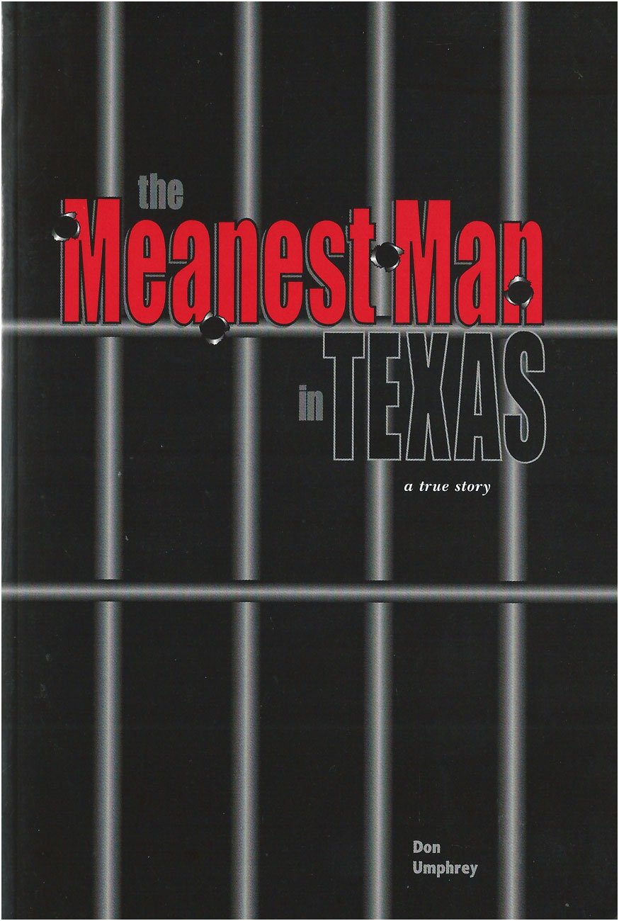 The Meanest Man in Texas: A True Story Based on the Life of Clyde Thompson