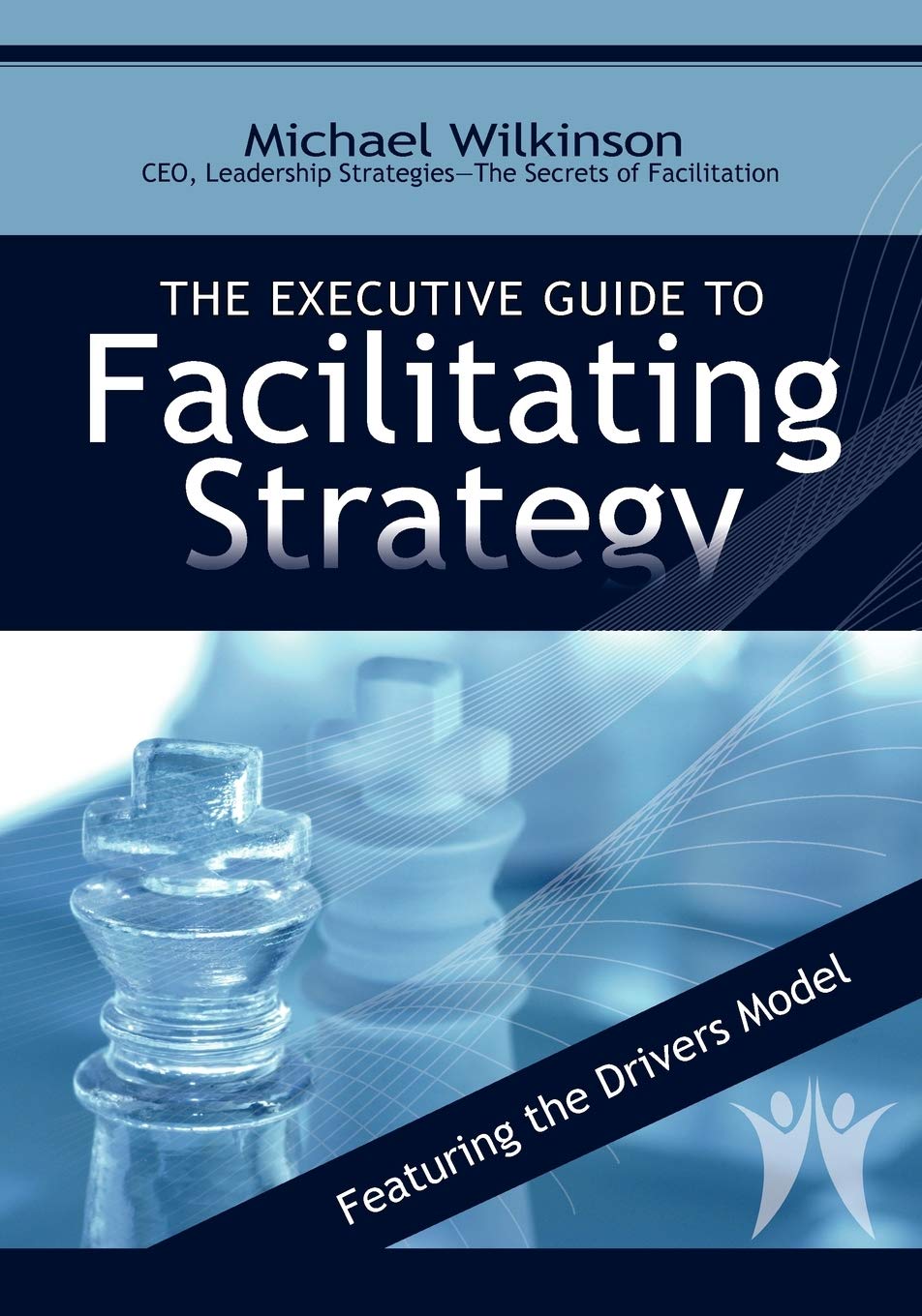 The Executive Guide to Facilitating Strategy - 2990