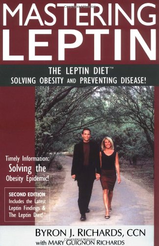 Mastering Leptin: the Leptin Diet, Solving Obesity and Preventing Disease