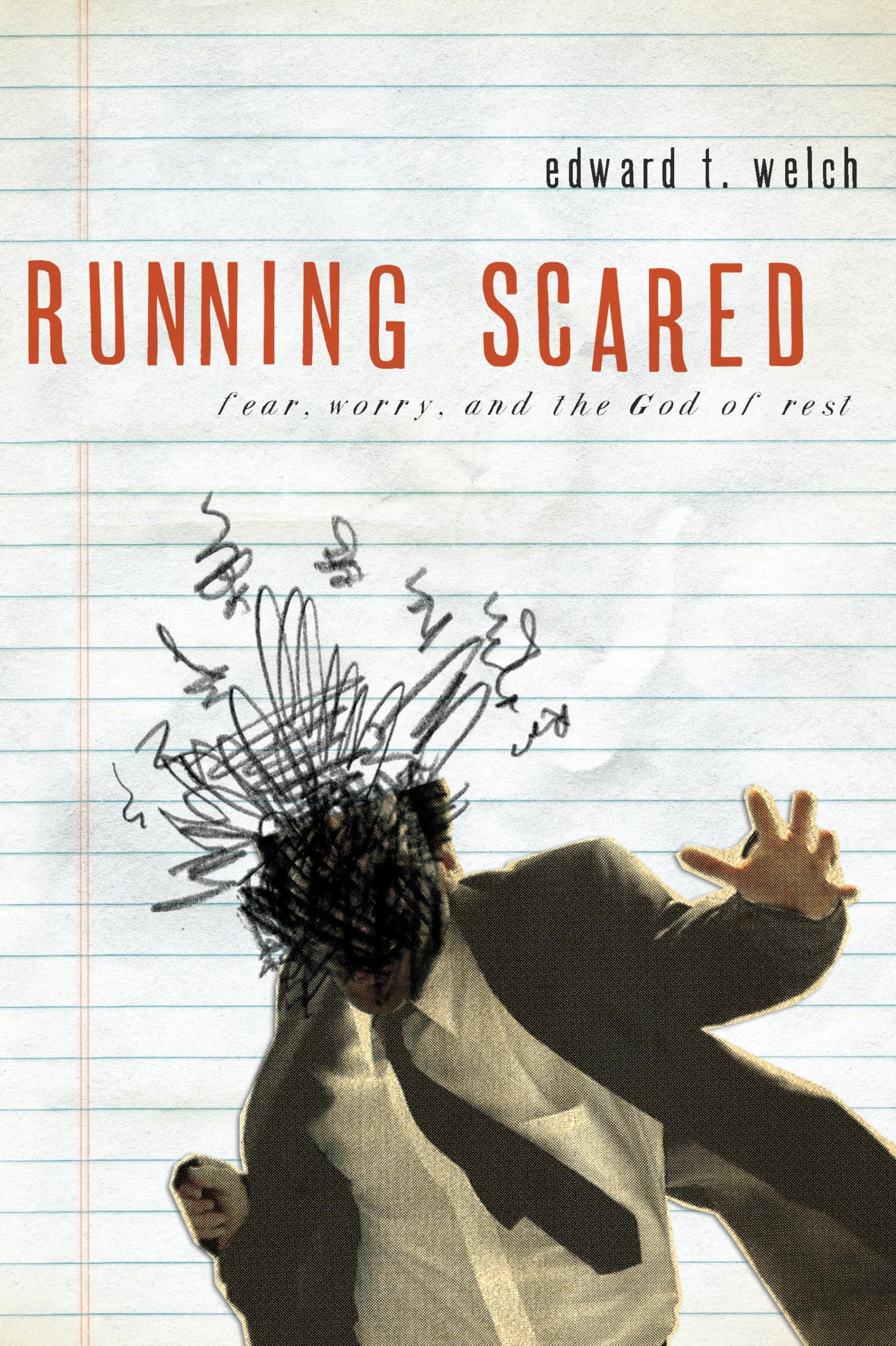 Running Scared: Fear, Worry, and the God of Rest - 9954