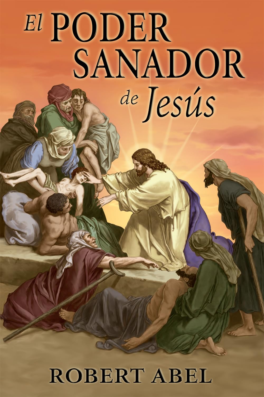 El Poder Sanador de Jesus (Spanish Edition)