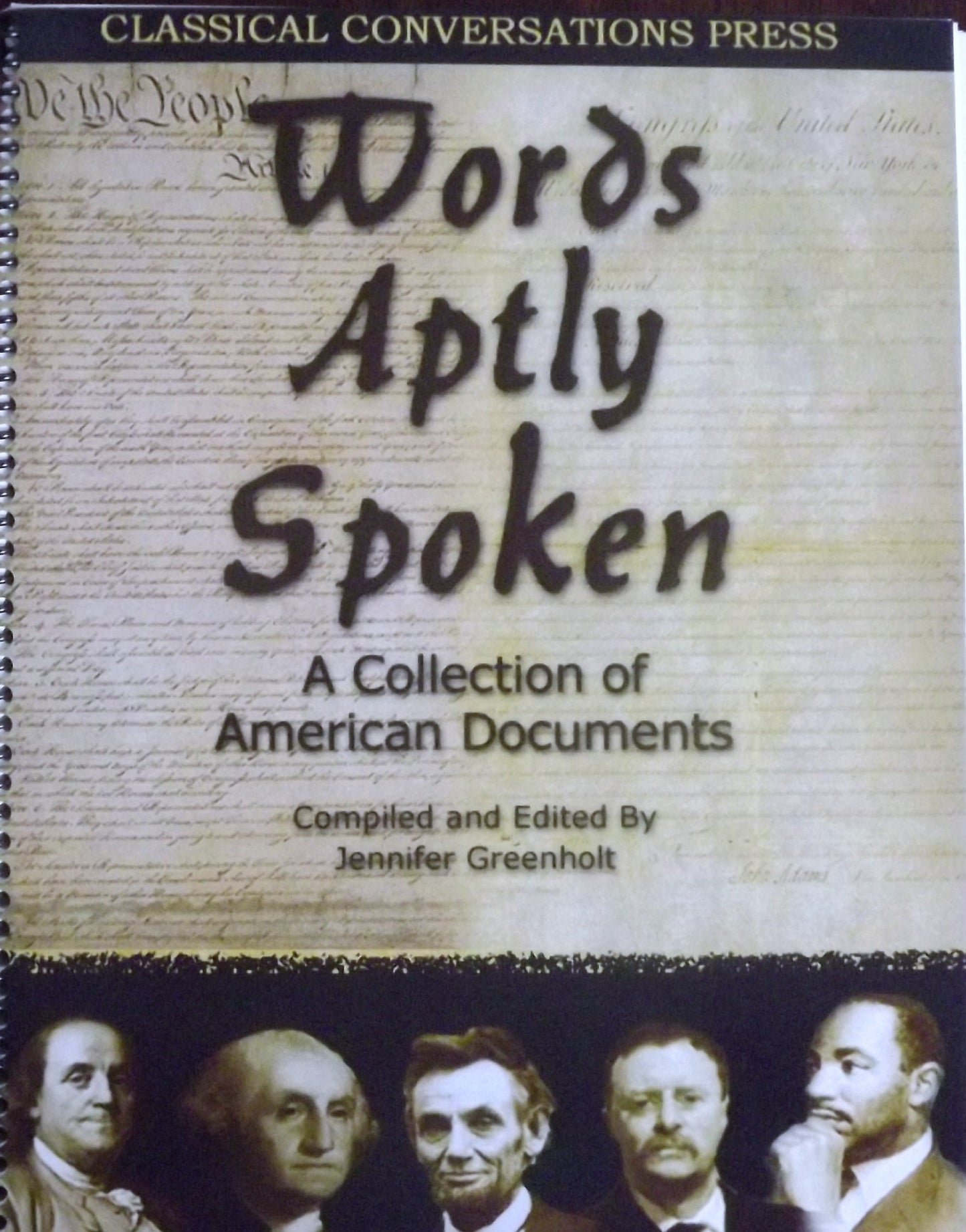 Words Aptly Spoken - A Collection of American Documents (Classical Conversations' Introduction to Classical Literature, American Documents)