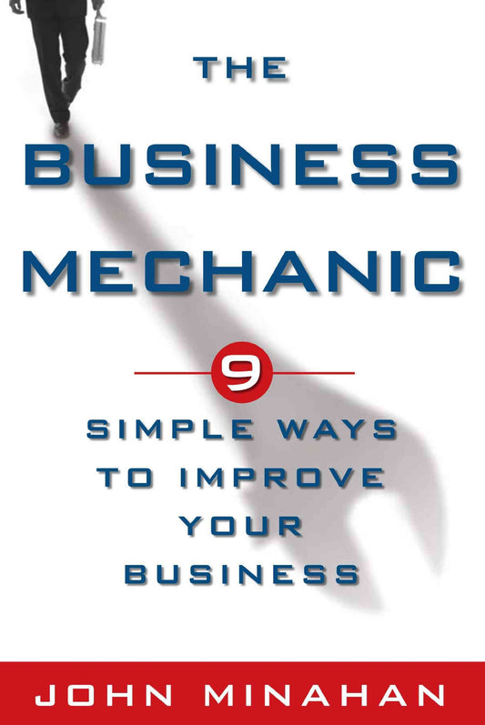 The Business Mechanic: 9 Simple Ways To Improve Your Business - 3771