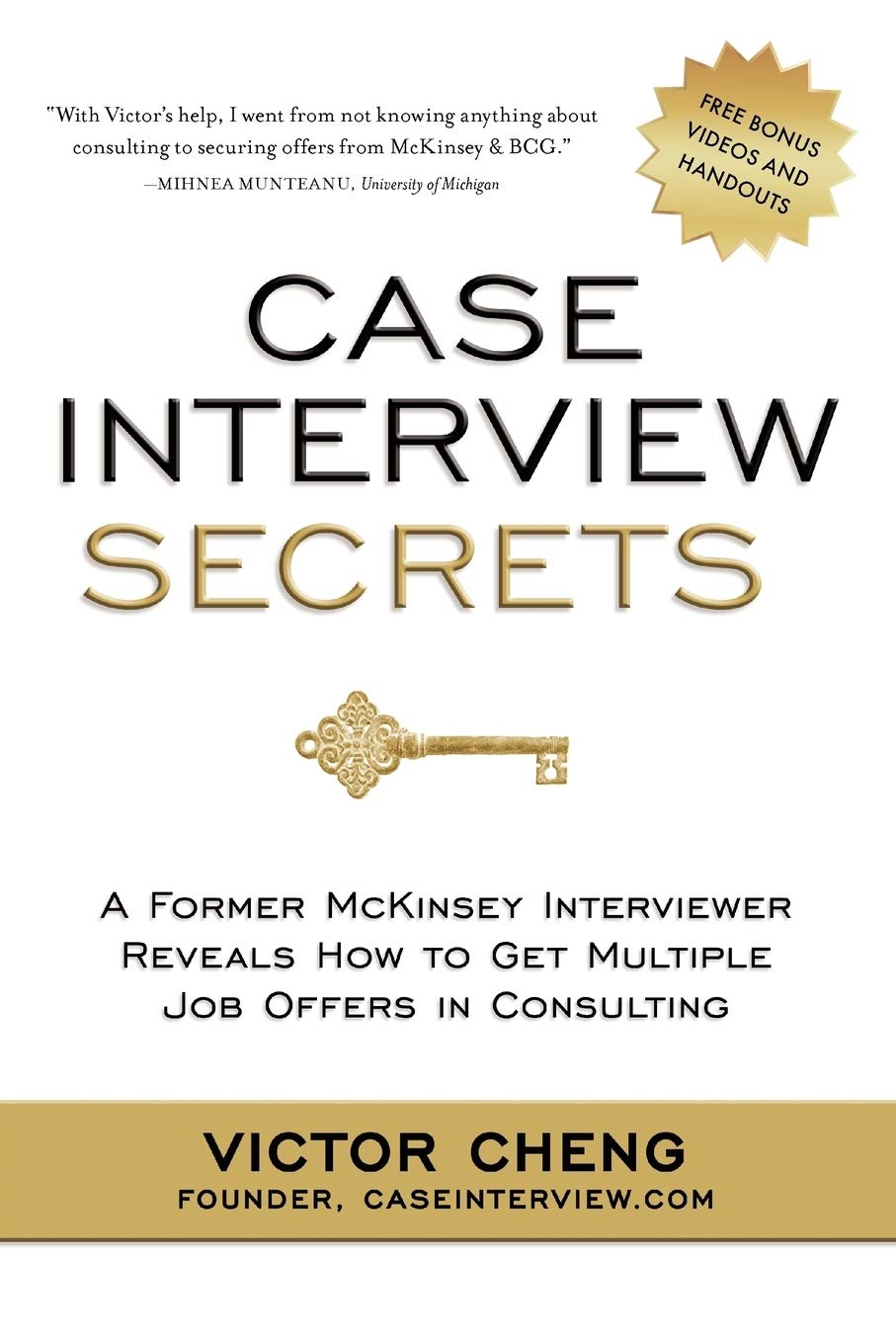 Case Interview Secrets: A Former McKinsey Interviewer Reveals How to Get Multiple Job Offers in Consulting - 8207