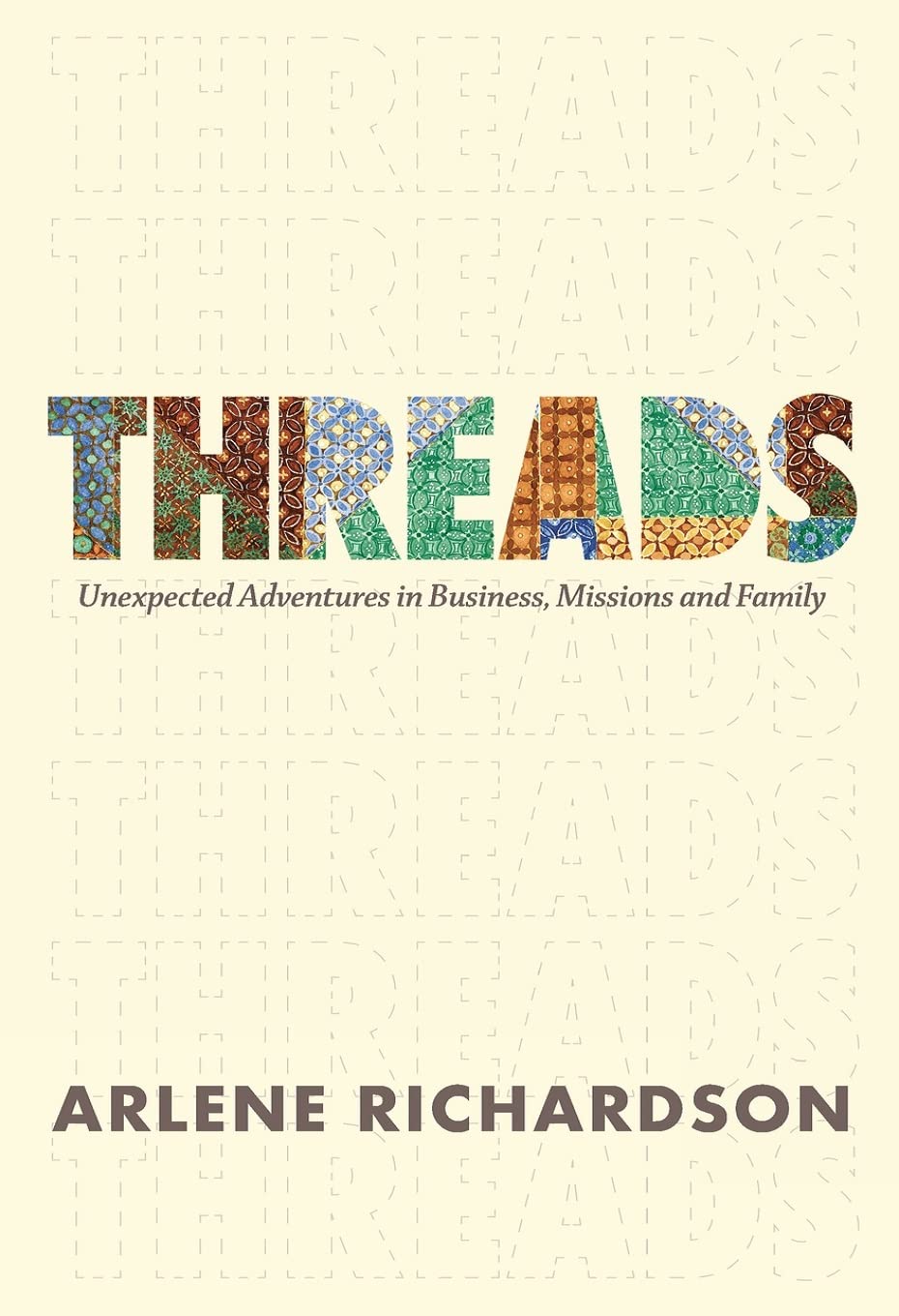 Threads: Unexpected Adventures in Business, Missions and Family
