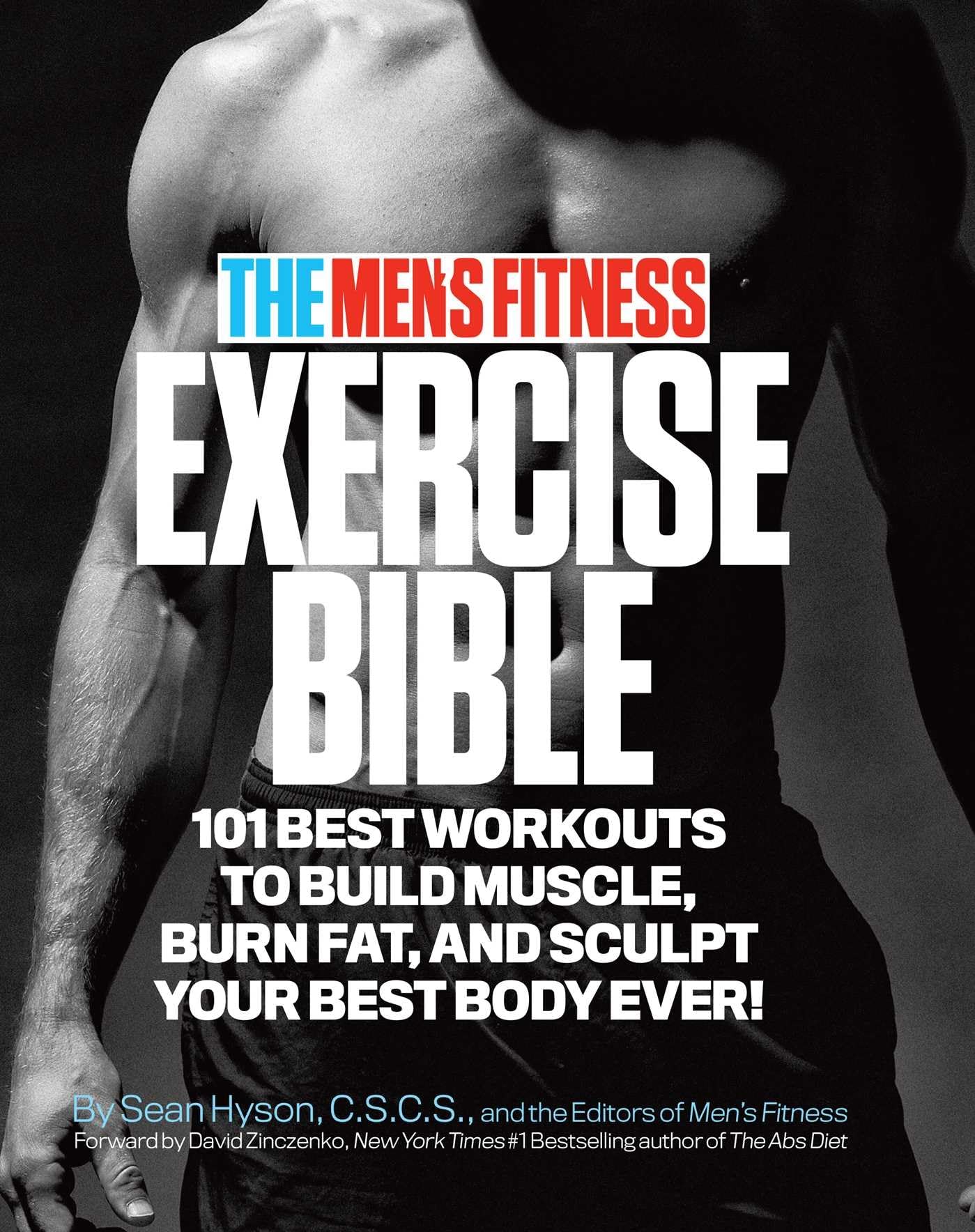 The Men's Fitness Exercise Bible: 101 Best Workouts To Build Muscle, Burn Fat and Sculpt Your Best Body Ever!