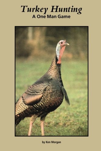 Turkey Hunting: A One Man Game - 6004