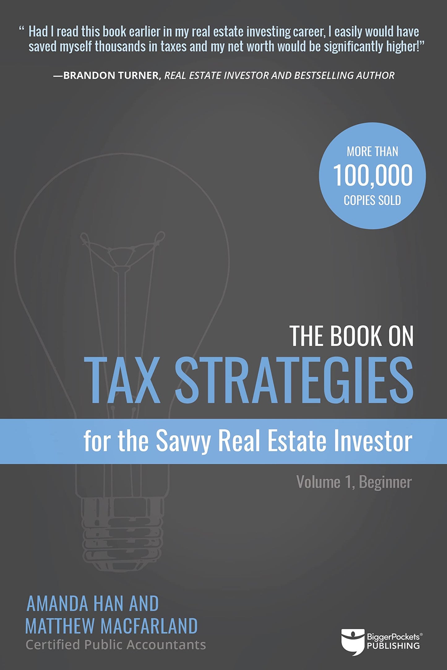 The Book on Tax Strategies for the Savvy Real Estate Investor: Powerful techniques anyone can use to deduct more, invest smarter, and pay far less to the IRS! (Tax Strategies, 1) - 6910