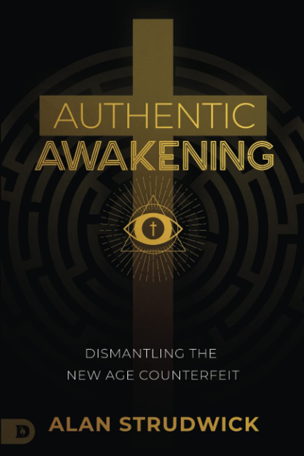 Authentic Awakening: Dismantling the New Age Counterfeit - 5717