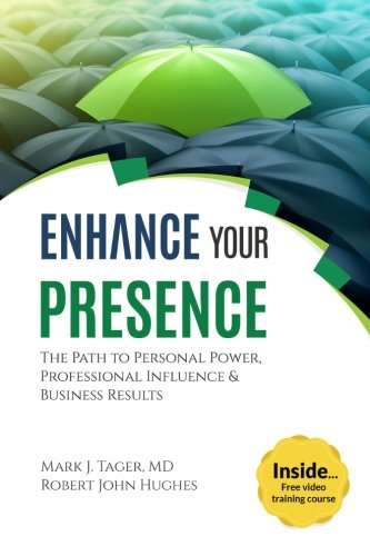 Enhance Your Presence: The Path to Personal Power, Professional Influence, and Business Results - 5326