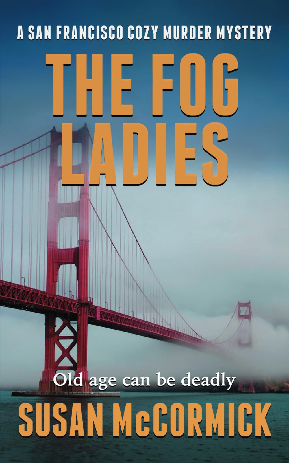 The Fog Ladies (A San Francisco Cozy Murder Mystery Book 1)