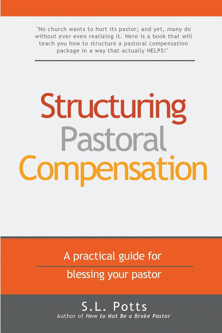 Structuring Pastoral Compensation: A practical guide for blessing your pastor (Brokepastor Library) - 753