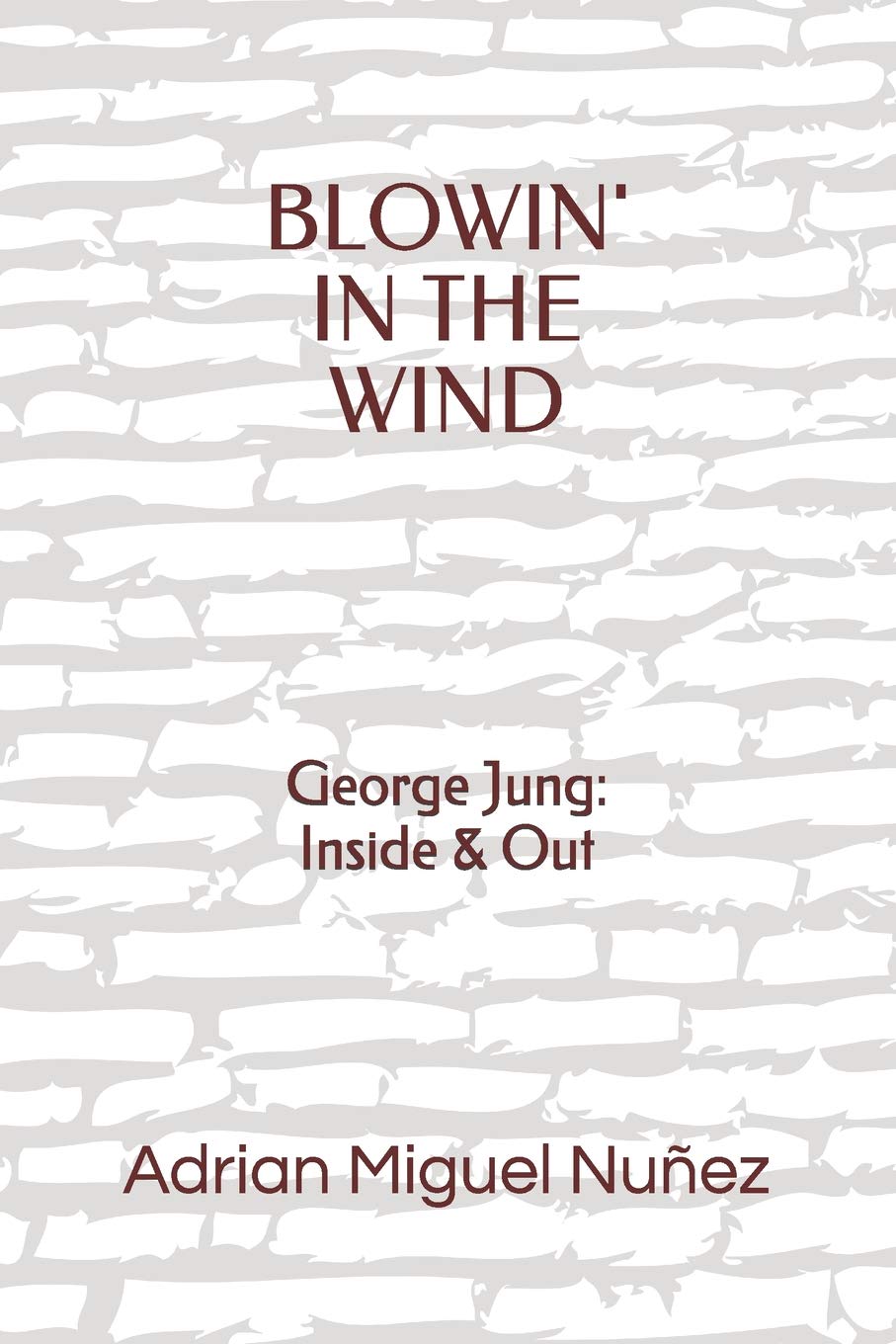 BLOWIN' IN THE WIND: George Jung: Inside & Out