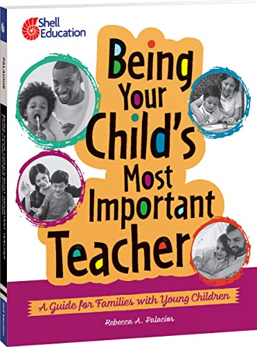 Being Your Child’s Most Important Teacher: A Guide for Families with Young Children (Professional Resources) - 2272