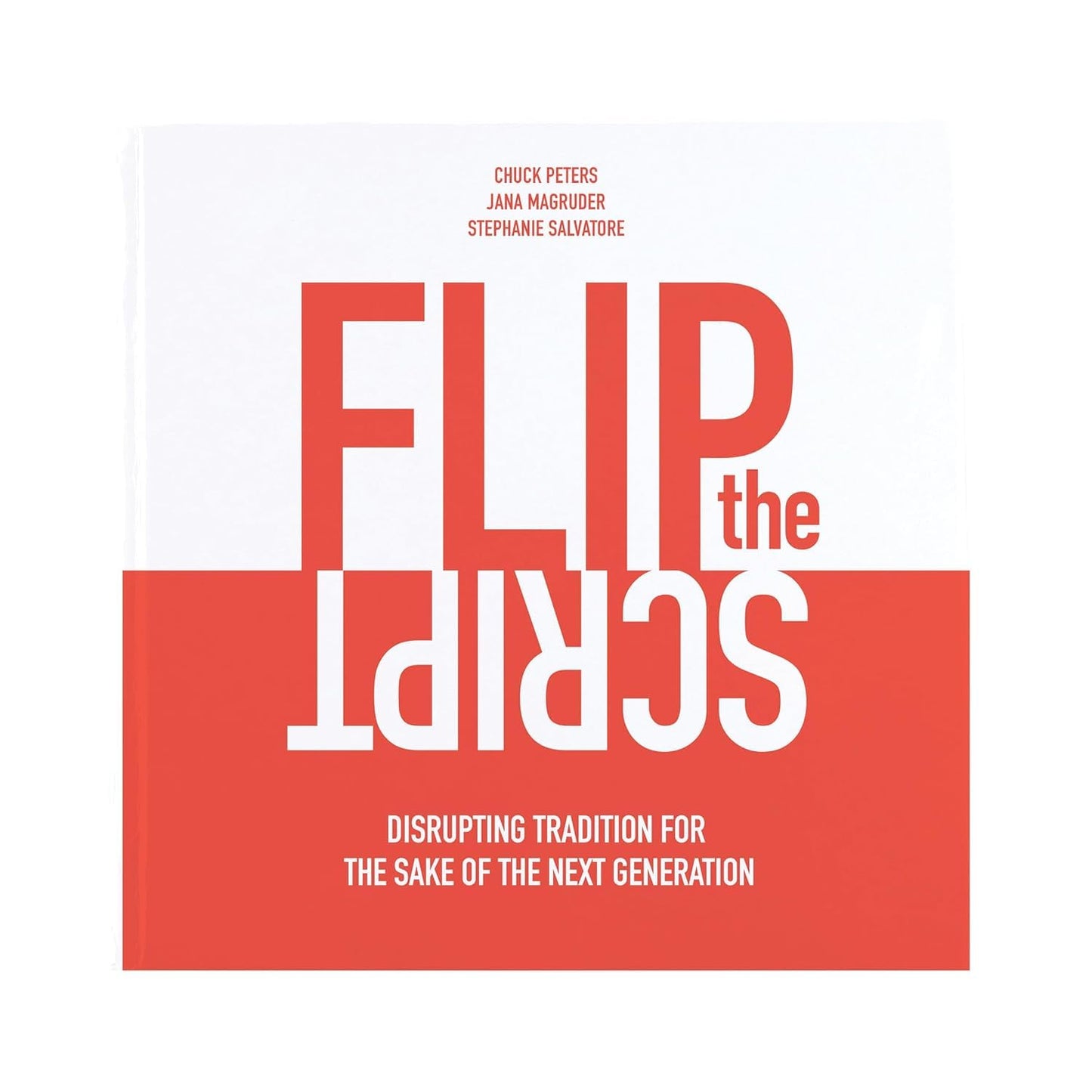 Flip the Script: Disrupting Tradition for the Sake of the Next Generation