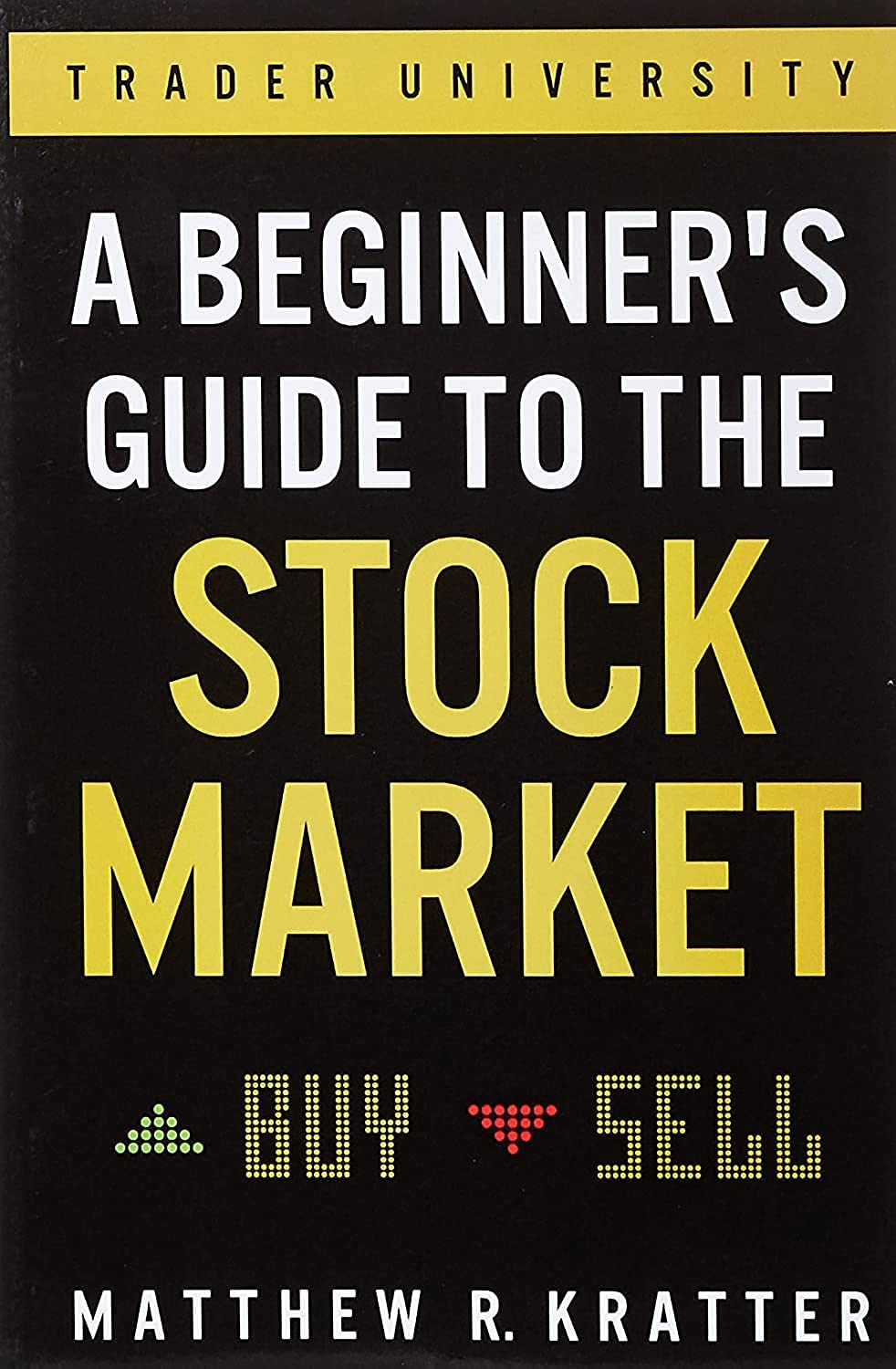A Beginner's Guide to the Stock Market: Everything You Need to Start Making Money Today - 4492