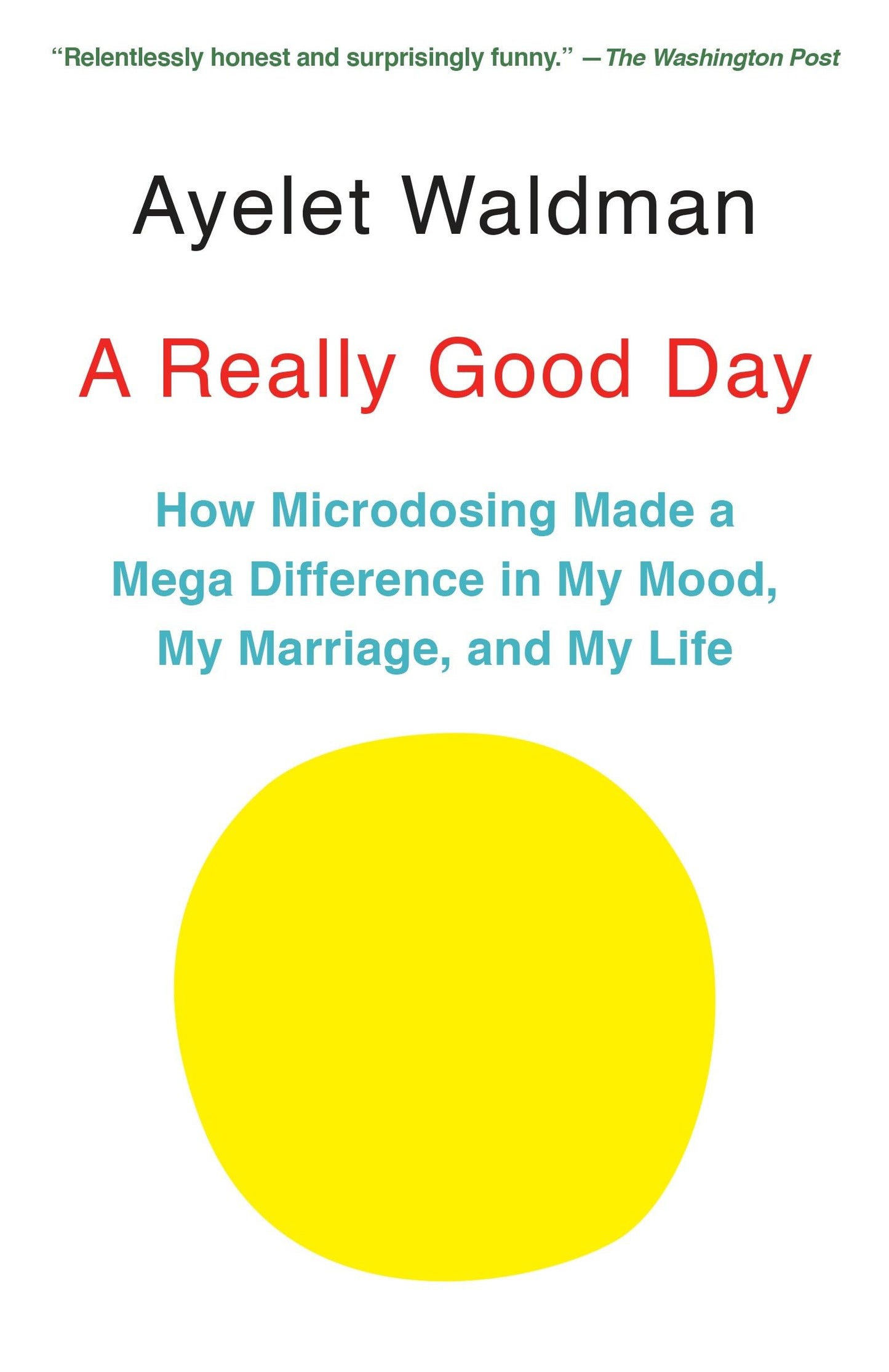 A Really Good Day: How Microdosing Made a Mega Difference in My Mood, My Marriage, and My Life - 4198