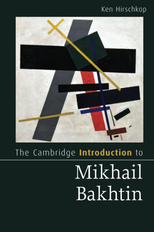 The Cambridge Introduction to Mikhail Bakhtin (Cambridge Introductions to Literature) - 8391