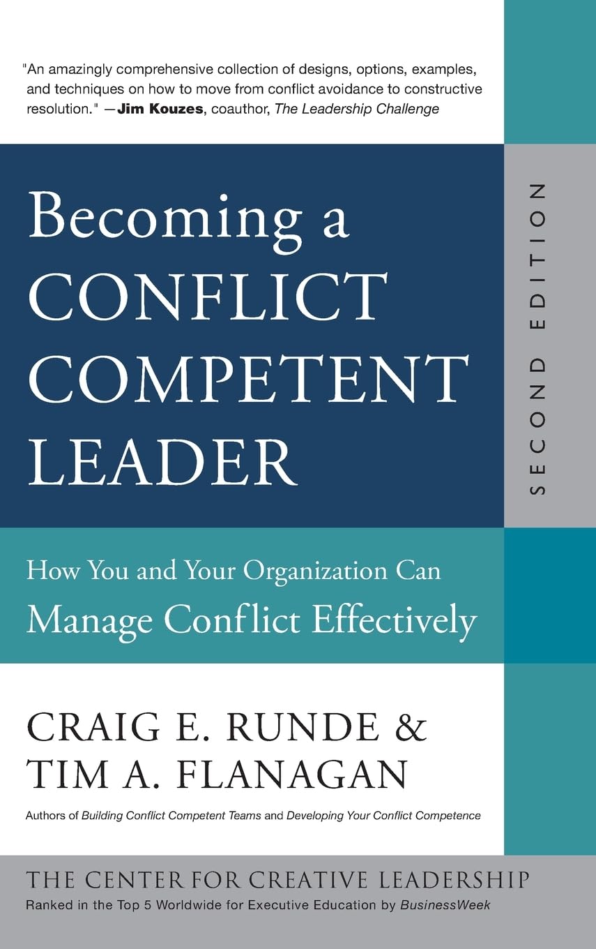 Becoming a Conflict Competent Leader: How You and Your Organization Can Manage Conflict Effectively - 3482