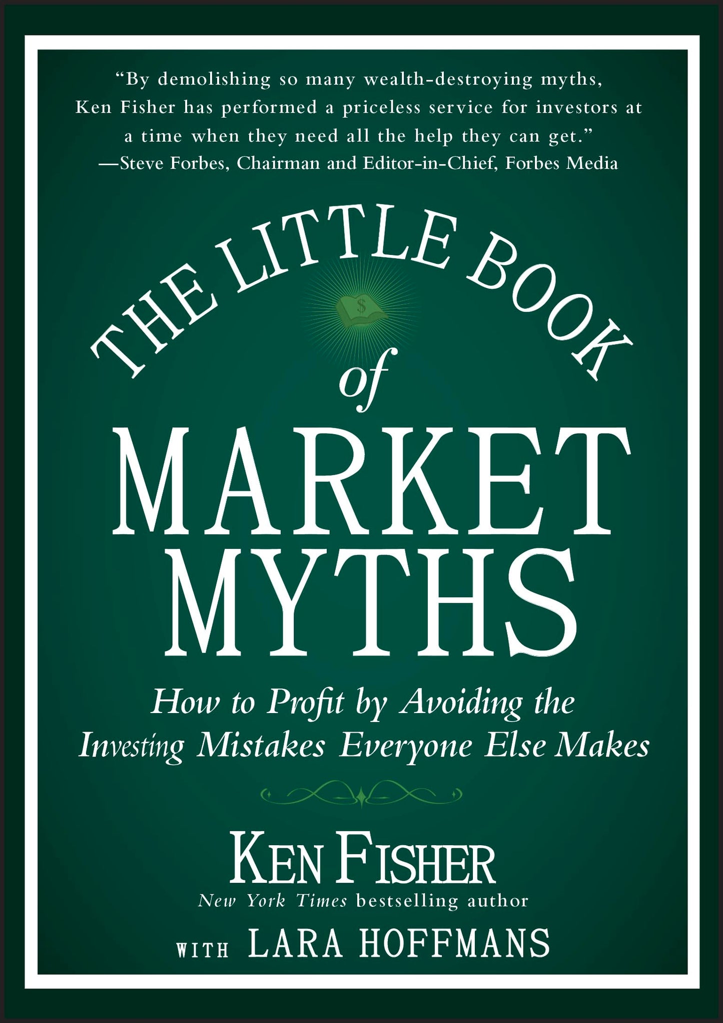 The Little Book of Market Myths: How to Profit by Avoiding the Investing Mistakes Everyone Else Makes - 7802