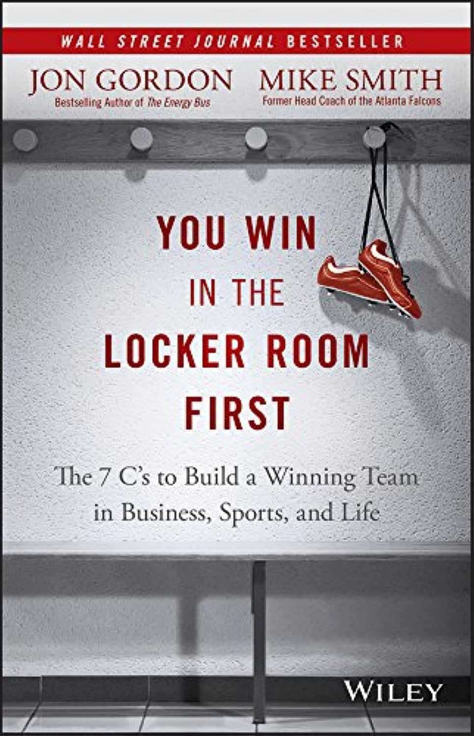 You Win in the Locker Room First: The 7 C's to Build a Winning Team in Business, Sports, and Life (Jon Gordon) - 7438