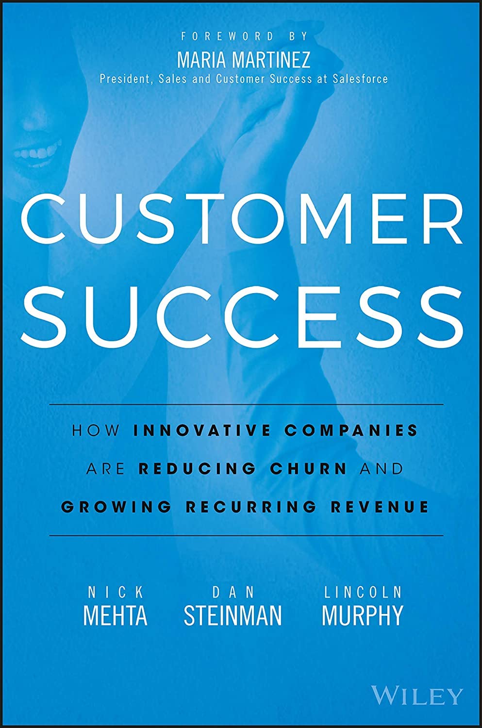Customer Success: How Innovative Companies Are Reducing Churn and Growing Recurring Revenue - 6243