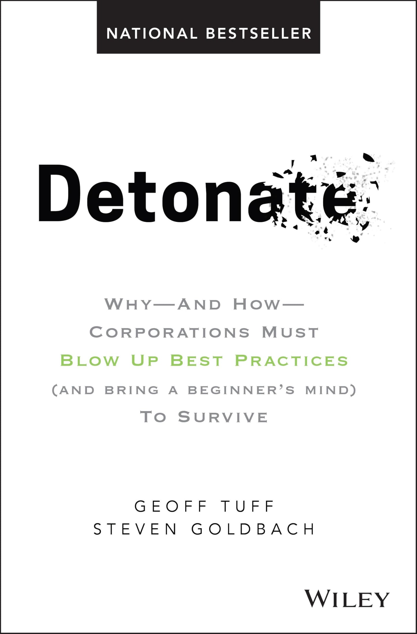 Detonate: Why - And How - Corporations Must Blow Up Best Practices (and bring a beginner's mind) To Survive - 7198