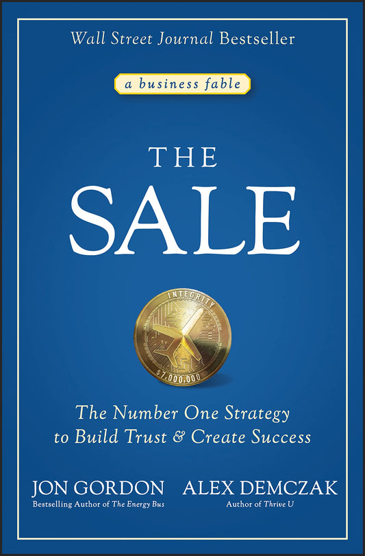 The Sale: The Number One Strategy to Build Trust and Create Success (Jon Gordon) - 6547