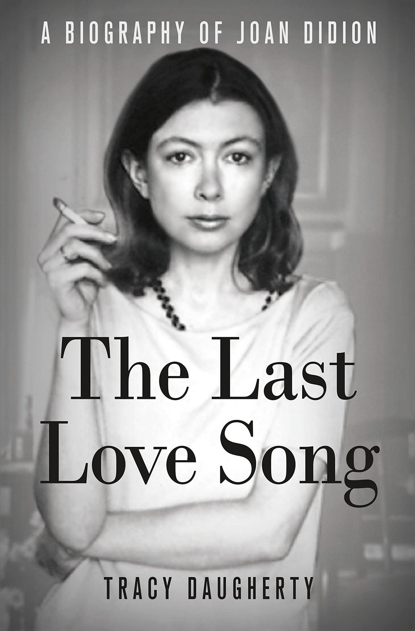 The Last Love Song: A Biography of Joan Didion - 8693