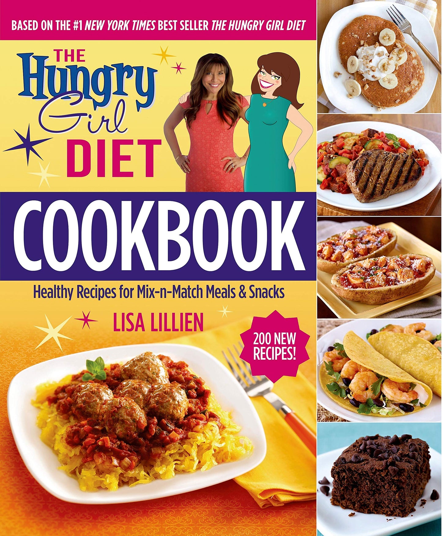 The Hungry Girl Diet Cookbook: Healthy Recipes for Mix-n-Match Meals & Snacks - 120