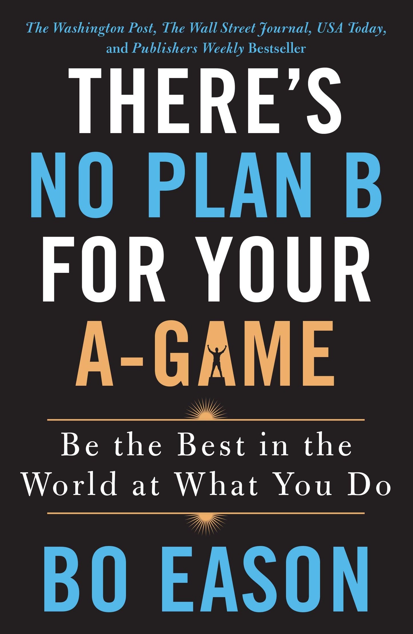 There's No Plan B for Your A-Game - 4917