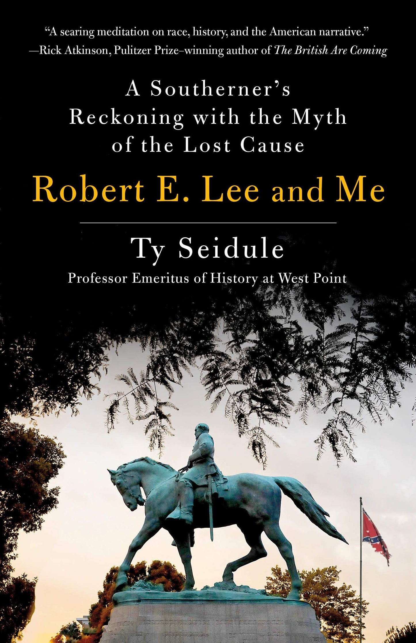 Robert E. Lee and Me: A Southerner's Reckoning with the Myth of the Lost Cause - 9272