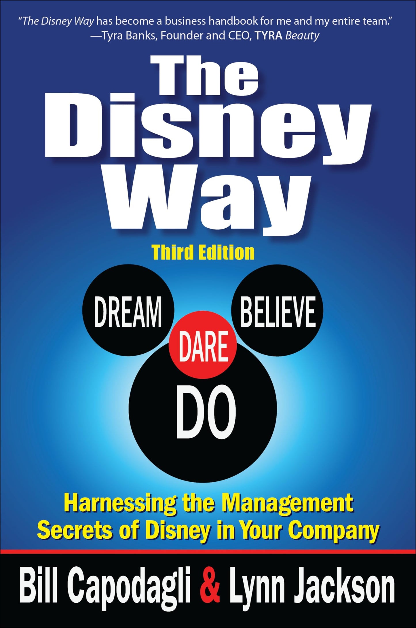 The Disney Way:Harnessing the Management Secrets of Disney in Your Company, Third Edition