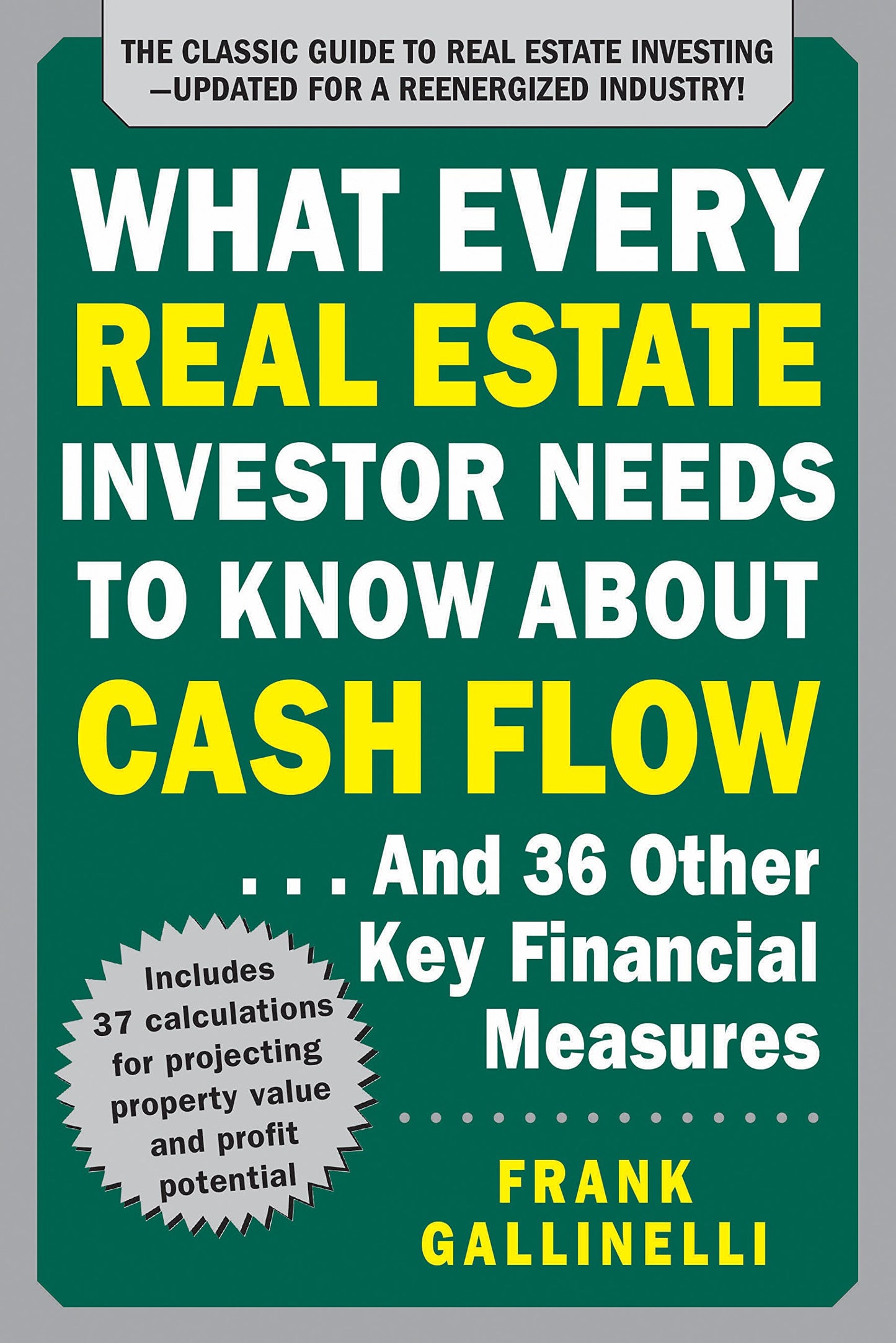 What Every Real Estate Investor Needs to Know About Cash Flow... And 36 Other Key Financial Measures, Updated Edition - 9608