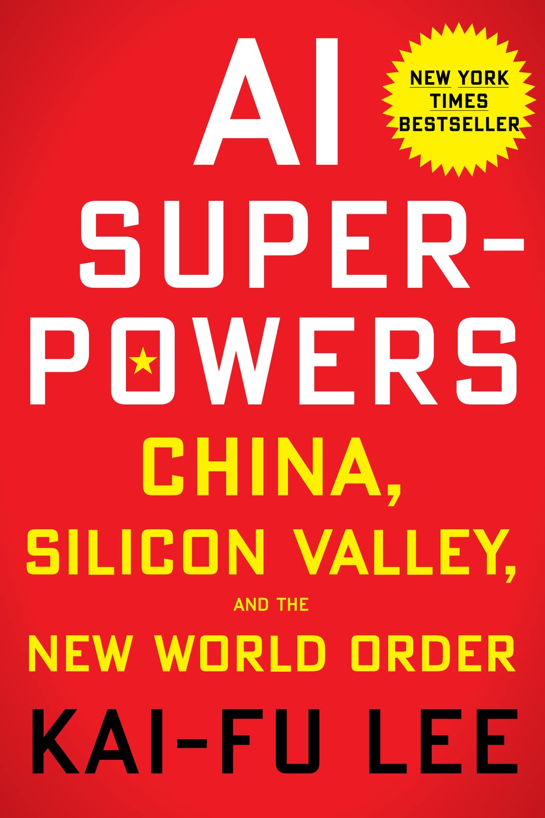 AI Superpowers: China, Silicon Valley, and the New World Order - 4219
