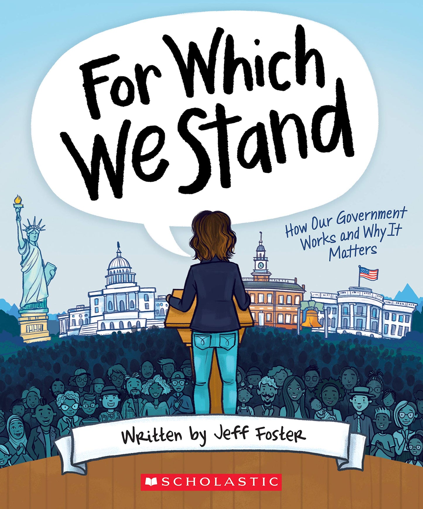 For Which We Stand: How Our Government Works and Why It Matters - 6992