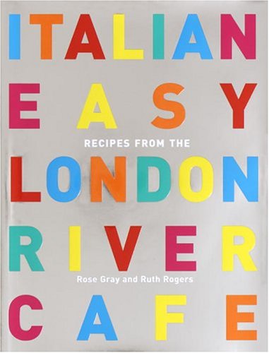 Italian Easy: Recipes from the London River Cafe - 3239