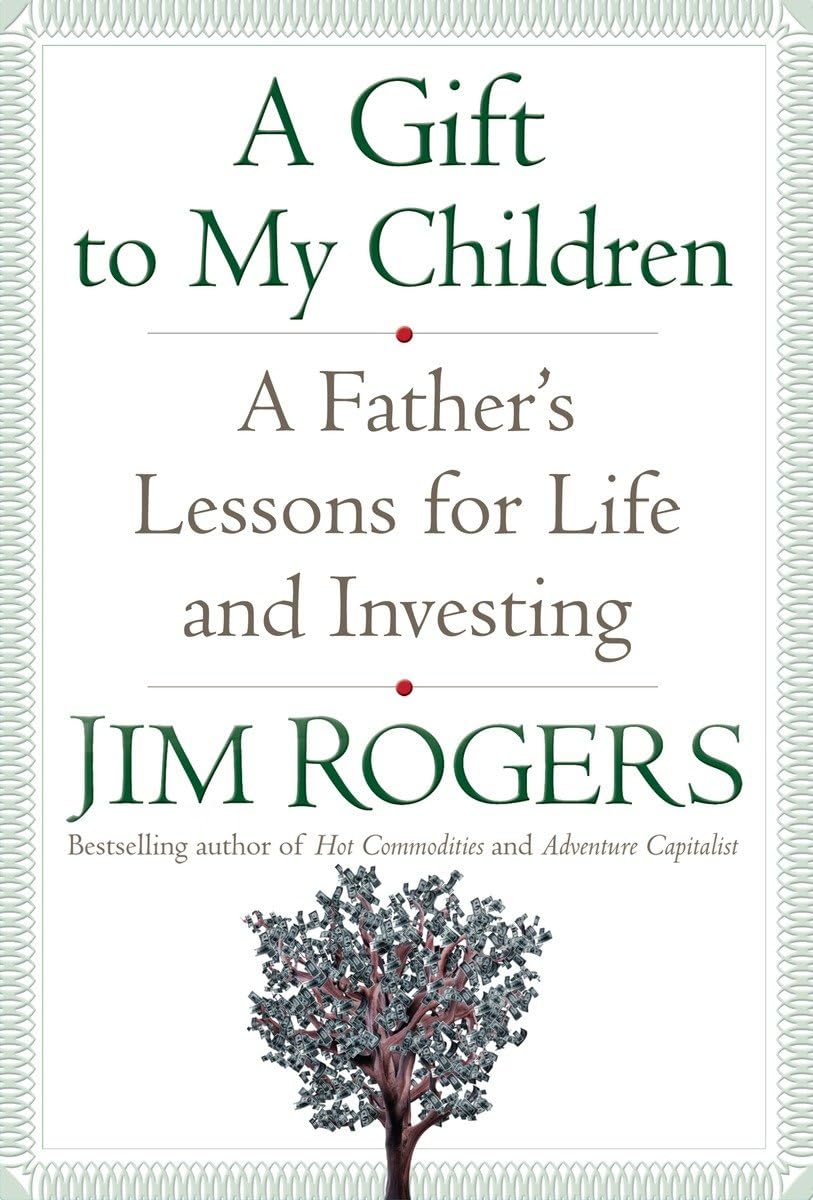 A Gift to My Children: A Father's Lessons for Life and Investing - 6525
