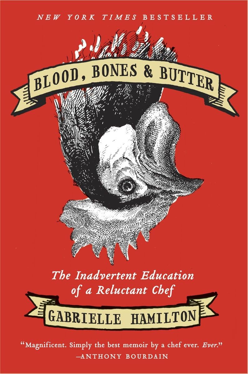 Blood, Bones & Butter: The Inadvertent Education of a Reluctant Chef - 5523